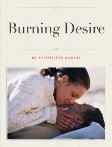 Burning Desire by Relentless Aaron